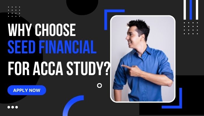 Why Choose Seed Financial for ACCA Study?